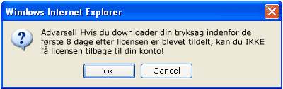 Hvis du downloader tryksagen indenfor 8 dage efter licensen er tildelt, kan du IKKE få licensen tilbage. 